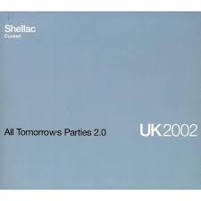 All tomorrow's parties 2.0 : curated by Shellac | 