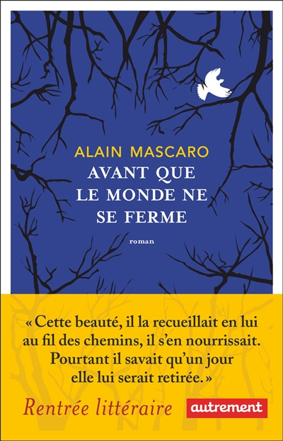Avant que le monde ne se ferme | Alain Mascaro (1962-....). Auteur