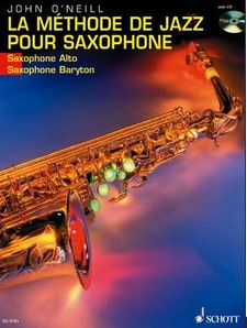 La méthode de jazz pour saxophone : saxophone alto, saxophone baryton | John O'Neill. Auteur