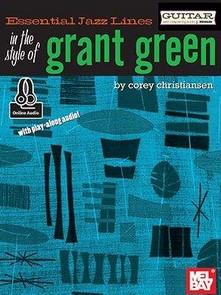 Essential jazz lines in the style of Grant Green | Corey Christiansen. Auteur