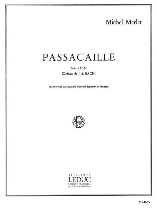 Passacaille  : pour harpe : (ostinato de J. S. Bach) : (concours du conservatoire national supérieur de musique) | Michel Merlet (1939-....). Compositeur