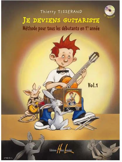 Je deviens guitariste. Vol. 1 : méthode pour tous les débutants en 1re année | Thierry Tisserand. Auteur