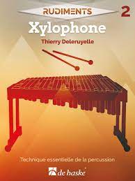 Rudiments. volume 2 : Xylophone : technique essentielle de la percussion | Thierry  Thierry Deleruyelle (1983-....). Auteur