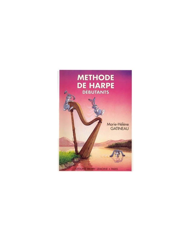 Méthode de harpe : pour les débutants | Marie-Hélène Gatineau. Auteur