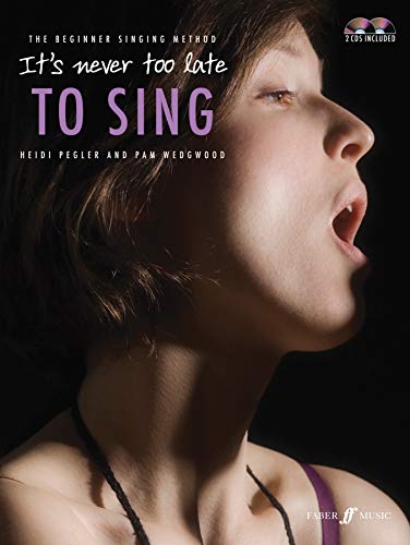 It' never too late… to sing : a teach-yourself tutor with interactive CD | Heidi Pegler. Auteur