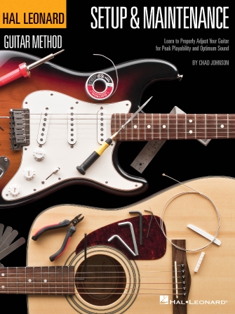 Setup & maintenance : learn to properly adjust your guitar for peak playabilité and optimum sound | Chad Johnson. Auteur