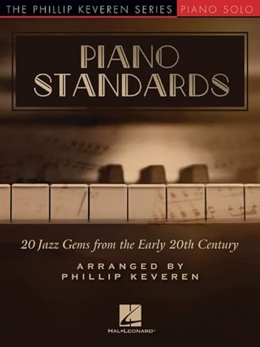 Piano standards : 20 jazz gems from the early 20th century : piano level intermediate to advanced | Phillip Keveren. Compositeur