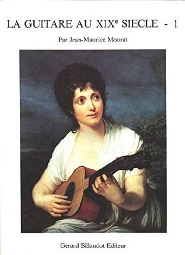 La guitare au XIXe siècle. 1 : très facile et facile | Jean-Maurice Mourat (1944-....). Éditeur scientifique
