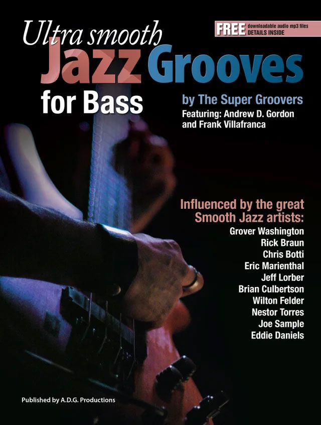 Ultra Smooth Jazz Grooves for Bass | Andrew D. Gordon. Auteur
