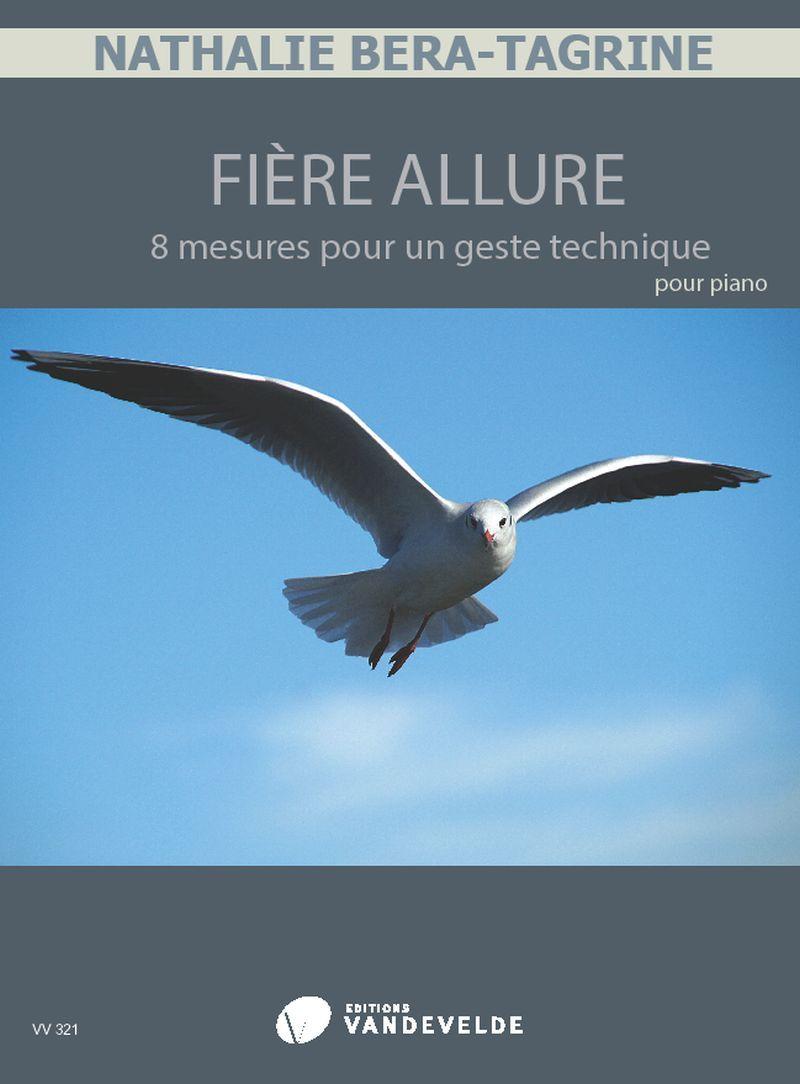 Fière allure : 8 mesures pour un geste technique : pour piano | Nathalie Béra-Tagrine (1960-....). Compositeur