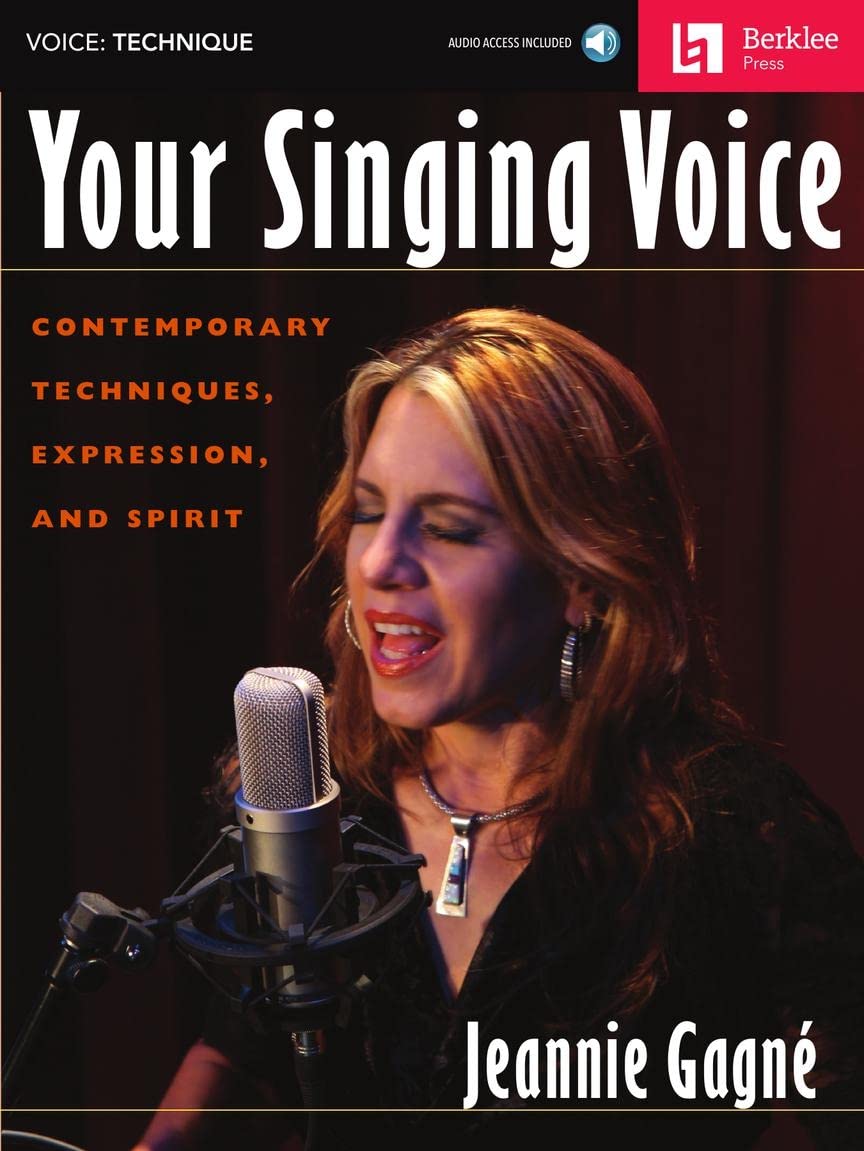 Your Singing Voice : contemporary, techniques, expression, and spirit | Jeannie Gagné. Auteur