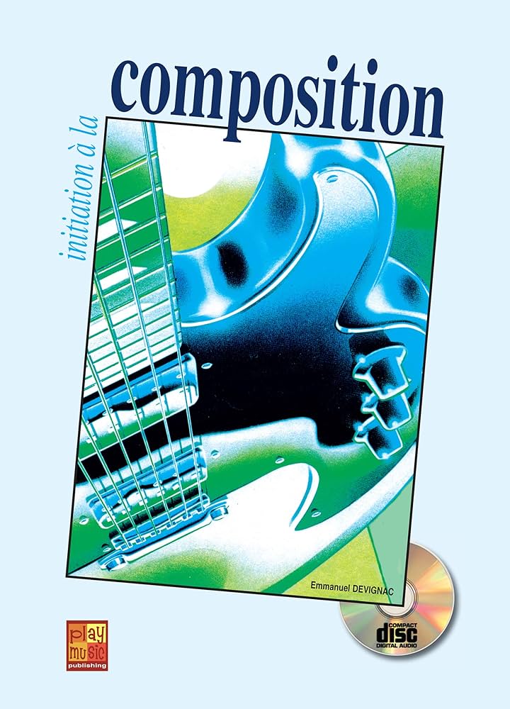 Initiation à la composition à la guitare | Emmanuel Devignac. Auteur