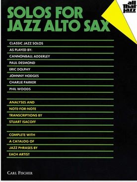 Solos for jazz alto sax : classic jazz solos as played by Cannonball Adderley, Paul Desmond, Eric Dolphy, Johnny Hodges, Charlie Parker, Phil Woods : complete with a catalog of jazz phrases by each artist | Stuart Isacoff. Auteur