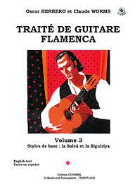 Traité de guitare flamenca. 3, Styles de base : la Soleá et la Siguiriya | Oscar Herrero. Compositeur