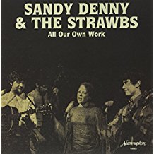 All Our Own Work | Sandy Denny (1947-1978). Compositeur. Chanteur