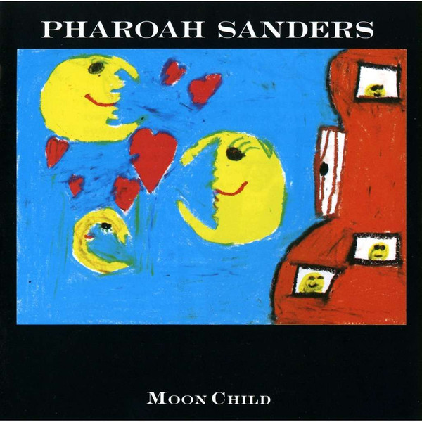 Moon child | Pharoah 1940-.... Sanders. Saxophone